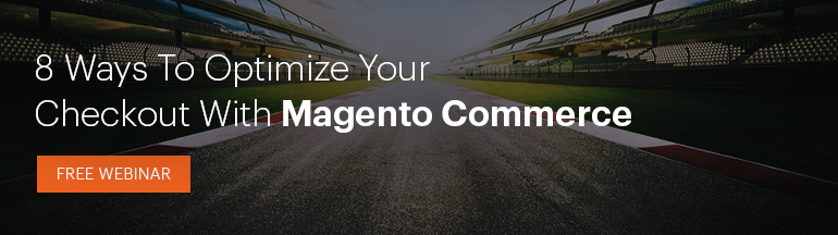 8 Ways to Optimize Your Checkout with Magento Commcerce | Free Magento Webinar
