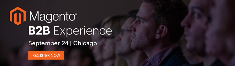 Register for the Magento B2B Experience September 24 in Chicago | Magento Blog